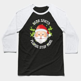 Dear Santa Please Stop Here, Christmas Baseball T-Shirt